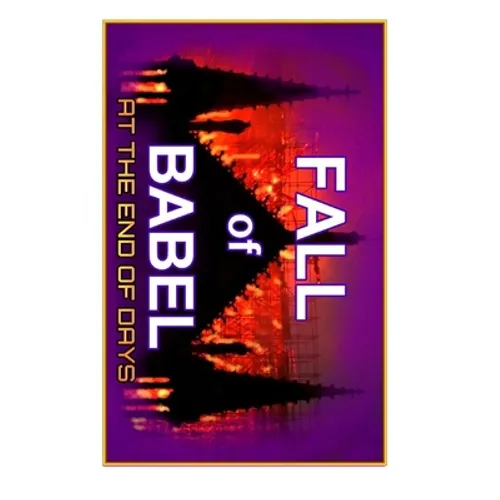 Fall Of Babel: At The Time Of The End - Paperback