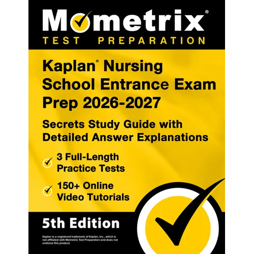 Kaplan Nursing School Entrance Exam Prep 2026-2027 - 3 Full-Length Practice Tests, 150+ Online Video Tutorials, Secrets Study Guide with Detailed Answ - Paperback