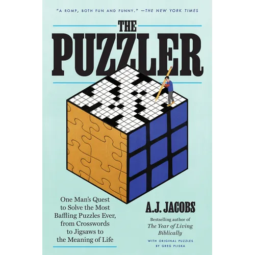 The Puzzler: One Man's Quest to Solve the Most Baffling Puzzles Ever, from Crosswords to Jigsaws to the Meaning of Life - Paperback
