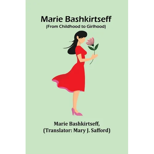 Marie Bashkirtseff (From Childhood to Girlhood) - Paperback