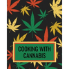 Cooking With Cannabis: Marijuana Cookbook For Writing Down Your Weed Infused Recipes - Paperback