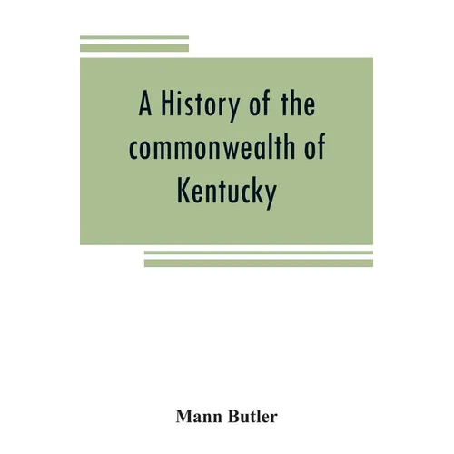 A history of the commonwealth of Kentucky - Paperback