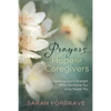 Prayers of Hope for Caregivers: Seeking God's Strength When Someone You Love Needs You - Hardcover