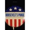 Roosevelt's Purge: How FDR Fought to Change the Democratic Party - Paperback