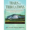 Trails and Tribulations: Stories of Hunting Elk and Packing Mules in Wyoming's High Country - Hardcover