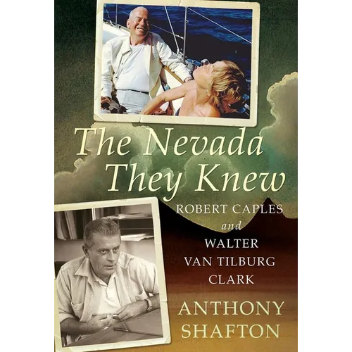 The Nevada They Knew: Robert Caples and Walter Van Tilburg Clark - Paperback