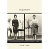 Image Matters: Archive, Photography, and the African Diaspora in Europe - Paperback