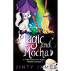 Magic and Mocha: A Coffee Witch Cozy Mystery - Paperback