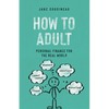 How to Adult: Personal Finance for the Real World - Paperback