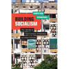 Building Socialism: The Afterlife of East German Architecture in Urban Vietnam - Paperback