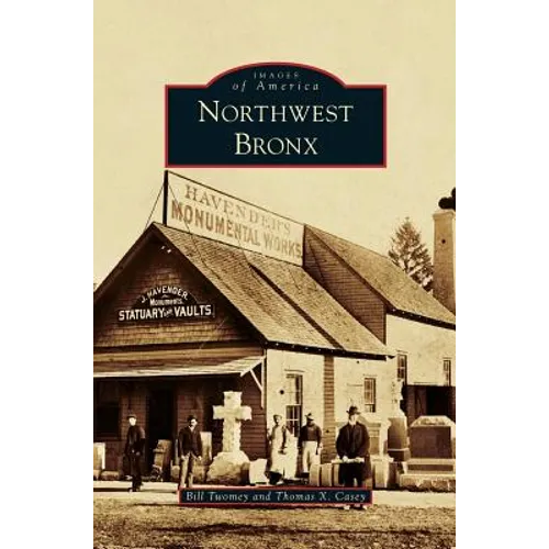 Northwest Bronx - Hardcover