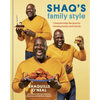 Shaq's Family Style: Championship Recipes for Feeding Family and Friends [A Cookbook] - Hardcover