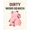 Dirty Word Search: Swear words word search puzzle book for adults - Great vulgar gag gift for adults - Paperback