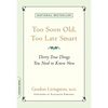 Too Soon Old, Too Late Smart: Thirty True Things You Need to Know Now - Paperback