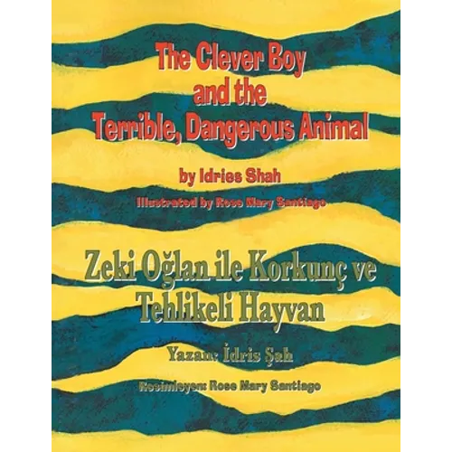 The Clever Boy and the Terrible, Dangerous Animal / Zeki Oğlan ile Korkunç ve Tehlikeli Hayvan: Bilingual English-Turkish Edition / İngilizc - Paperback
