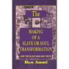 The Making of A Slave Or Soul Transformation - Paperback