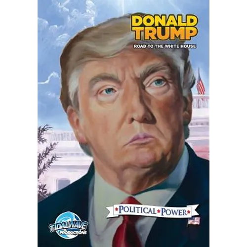 Political Power: Donald Trump: Road to the White House - Paperback