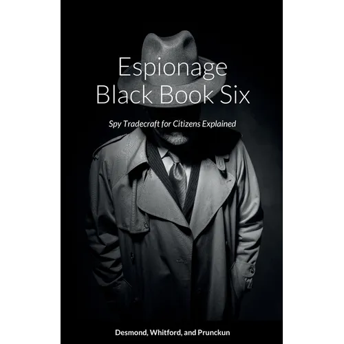 Espionage Black Book Six: Spy Tradecraft for Citizens Explained - Paperback