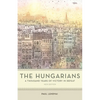 The Hungarians: A Thousand Years of Victory in Defeat - Paperback