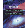 Mysteries of Black Holes and Dark Matter - Paperback