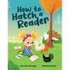 How to Hatch a Reader - Hardcover