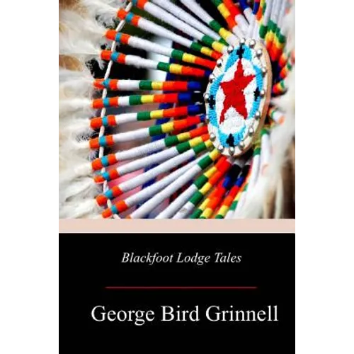 Blackfoot Lodge Tales - Paperback