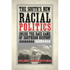 The South's New Racial Politics: Inside the Race Game of Southern History - Paperback