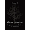 Zebra Warriors: Organizations at the Forefront of Conservation - Paperback