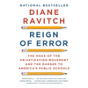 Reign of Error: The Hoax of the Privatization Movement and the Danger to America's Public Schools - Paperback
