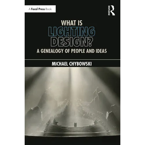 What Is Lighting Design?: A Genealogy of People and Ideas - Paperback