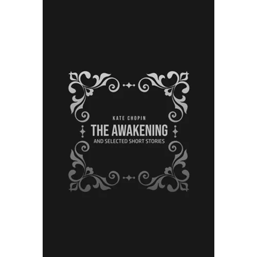 The Awakening: and Selected Short Stories - Paperback