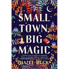 Small Town, Big Magic: A Witchy Romantic Comedy - Paperback