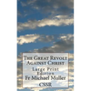 The Great Revolt Against Christ: Large Print Edition - Paperback