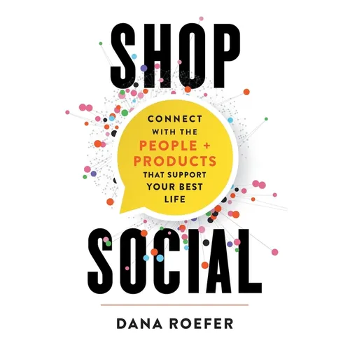 Shop Social: Connect with the People + Products that Support Your Best Life - Paperback