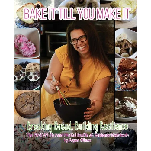 Bake it Till You Make it: Breaking Bread, Building Resilience - Paperback