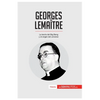 Georges Lemaître: La teoría del Big Bang y el origen del universo - Paperback