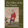 The Valley of the Six Nations: A Collection of Documents on the Indian Lands of the Grand River - Paperback