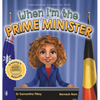 When I'm the Prime Minister: Dreaming is Believing: Politics - Hardcover