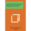 Jacobean Furniture and English Styles in Oak and Walnut (1916) - Paperback