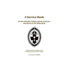 A Service Book for the Orthodox-Catholic Church of America also Known as The White Book: Liturgies Approved by the General Synod of the Orthodox-Catho - Hardcover