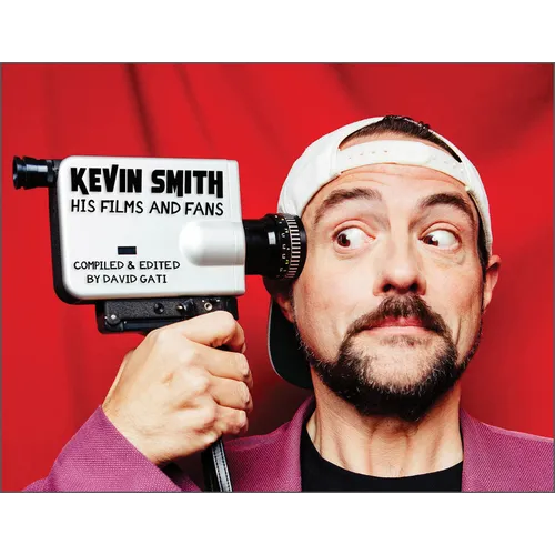 Kevin Smith: His Films and Fans - Hardcover