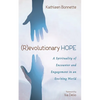 (R)Evolutionary Hope: A Spirituality of Encounter and Engagement in an Evolving World - Paperback
