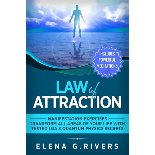 Law of Attraction: Manifestation Exercises-Transform All Areas of Your Life with Tested LOA & Quantum Physics Secrets - Paperback