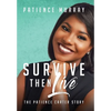 Survive Then Live: The Patience Carter Story - Hardcover