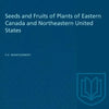 Seeds and Fruits of Plants of Eastern Canada and Northeastern United States - Paperback