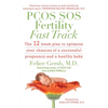 PCOS SOS Fertility Fast Track: The 12-week plan to optimize your chances of a successful pregnancy and a healthy baby - Paperback