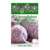 Crochet Snowflakes: 10 Snowflakes Patterns For Your Holidays: (Crochet Patterns, Crochet Stitches) - Paperback