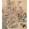 Beyond Zen: Japanese Buddhism Revealed: The Newark Museum of Art - Hardcover