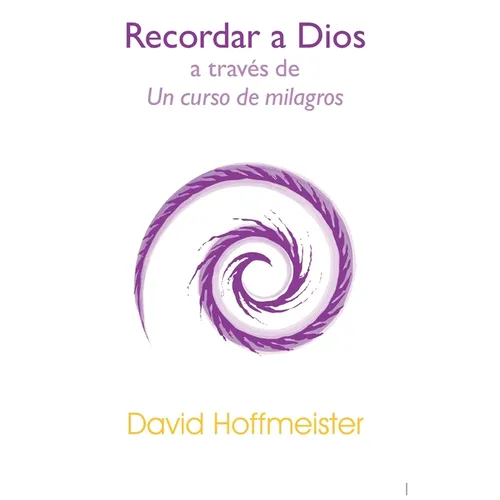 Recordar a Dios a Través de un Curso de Milagros - Paperback