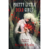Pretty Little Dead Girls: A Novel of Murder - Paperback